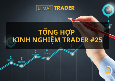 Tổng hợp kinh nghiệm trader: Trade và Đời #25 8
